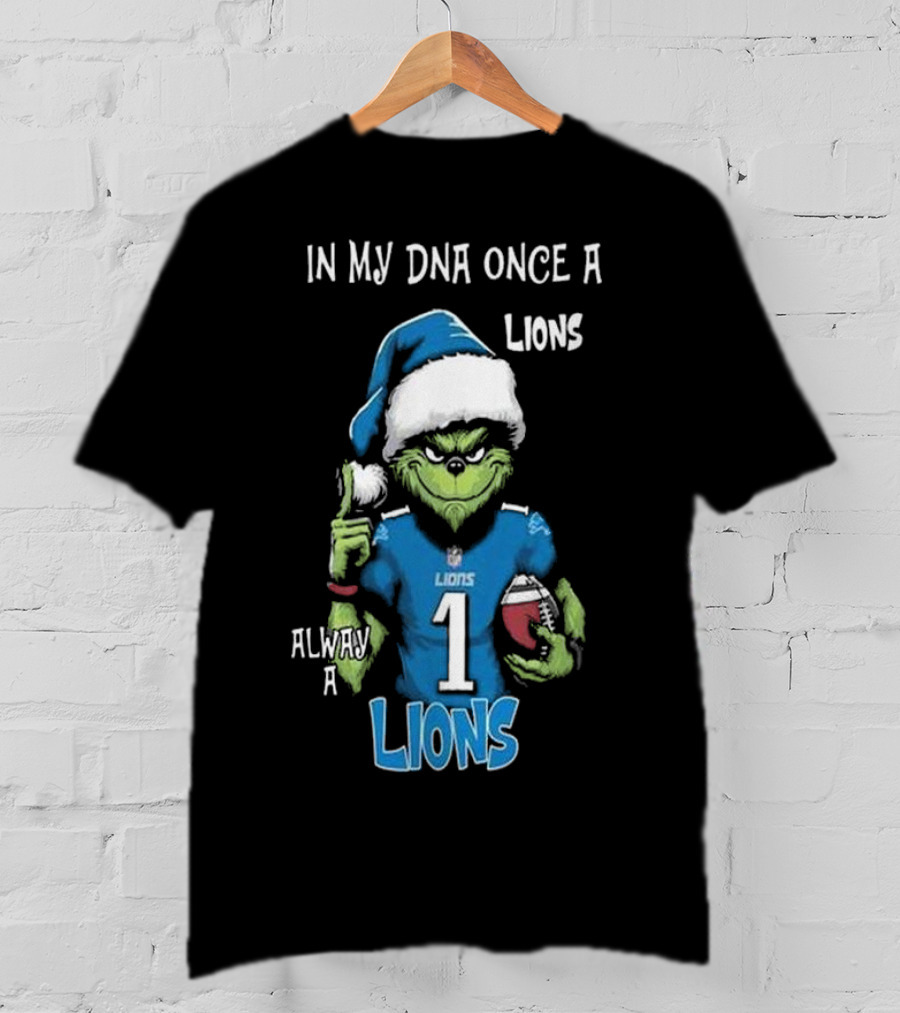 In My DNA Once A Lions Always A Lions Christmas Grinch NFL T-Shirt