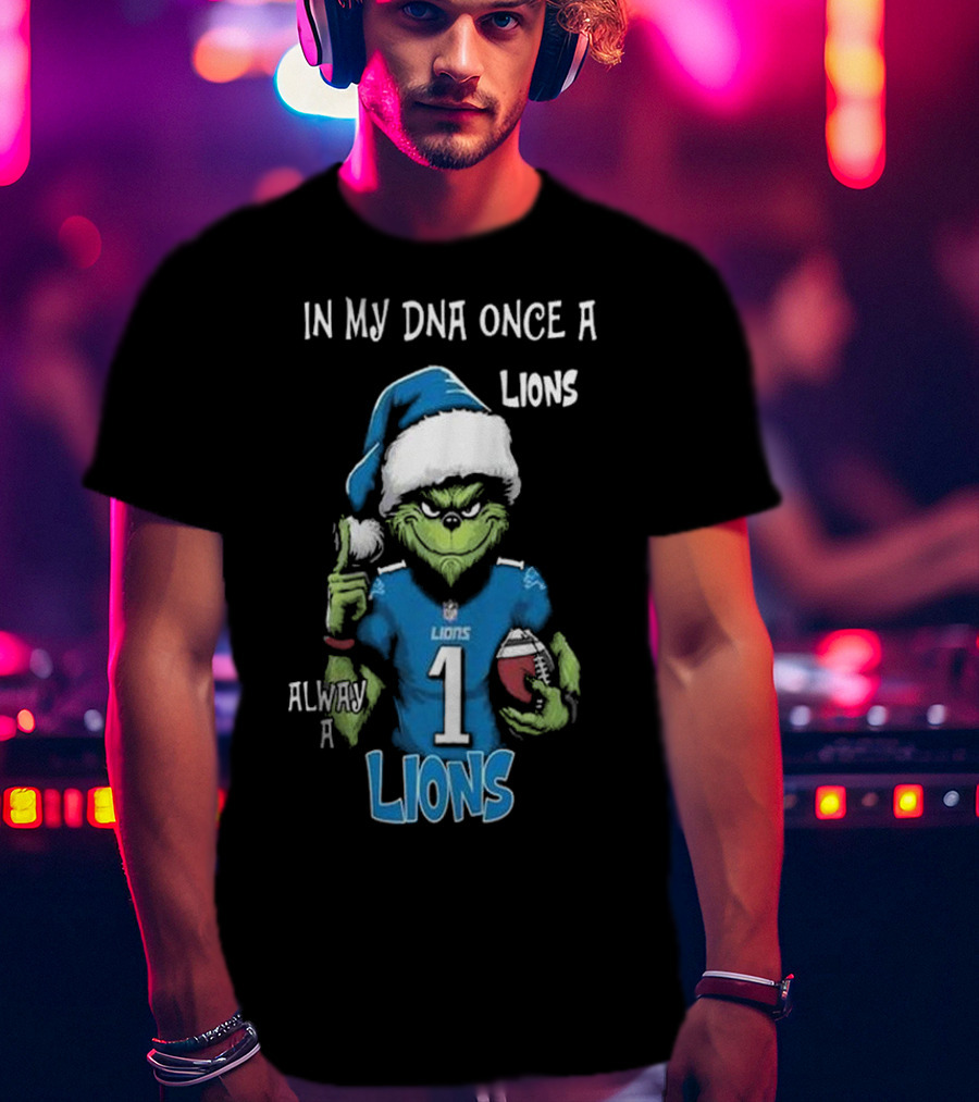 In My DNA Once A Lions Always A Lions Christmas Grinch NFL T-Shirt