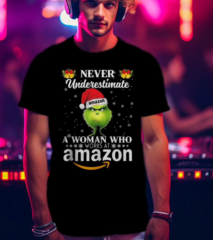 Never Underestimate A Woman Who Works At Amazon Grinch Christmas T-Shirt