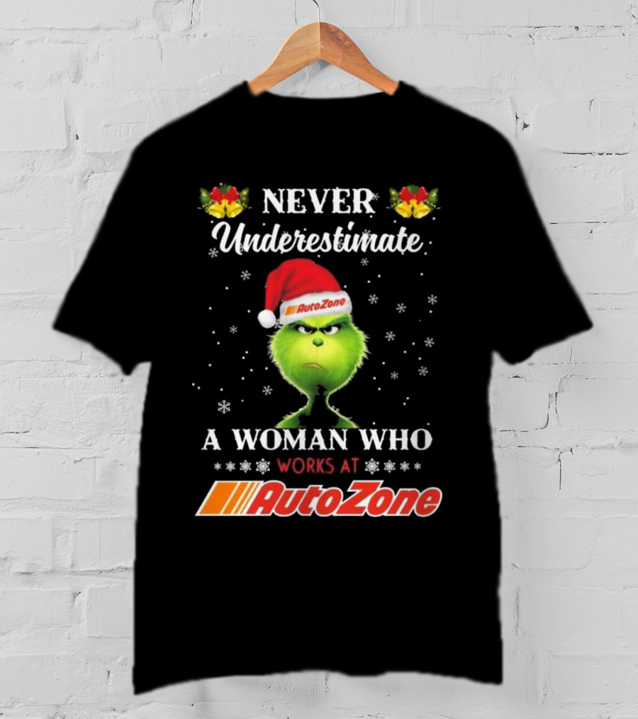 Grinch Never Underestimate A Woman Who Works At Autozone Christmas T-Shirt