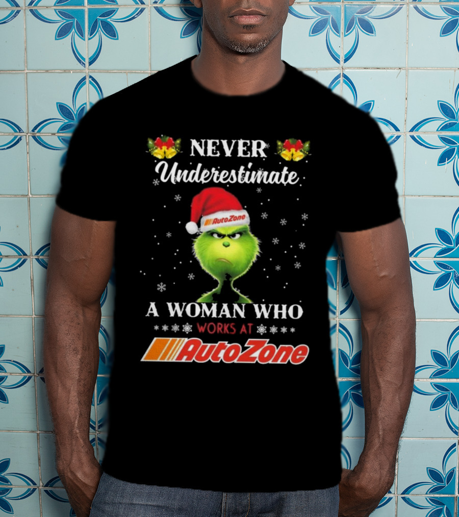 Grinch Never Underestimate A Woman Who Works At Autozone Christmas T-Shirt