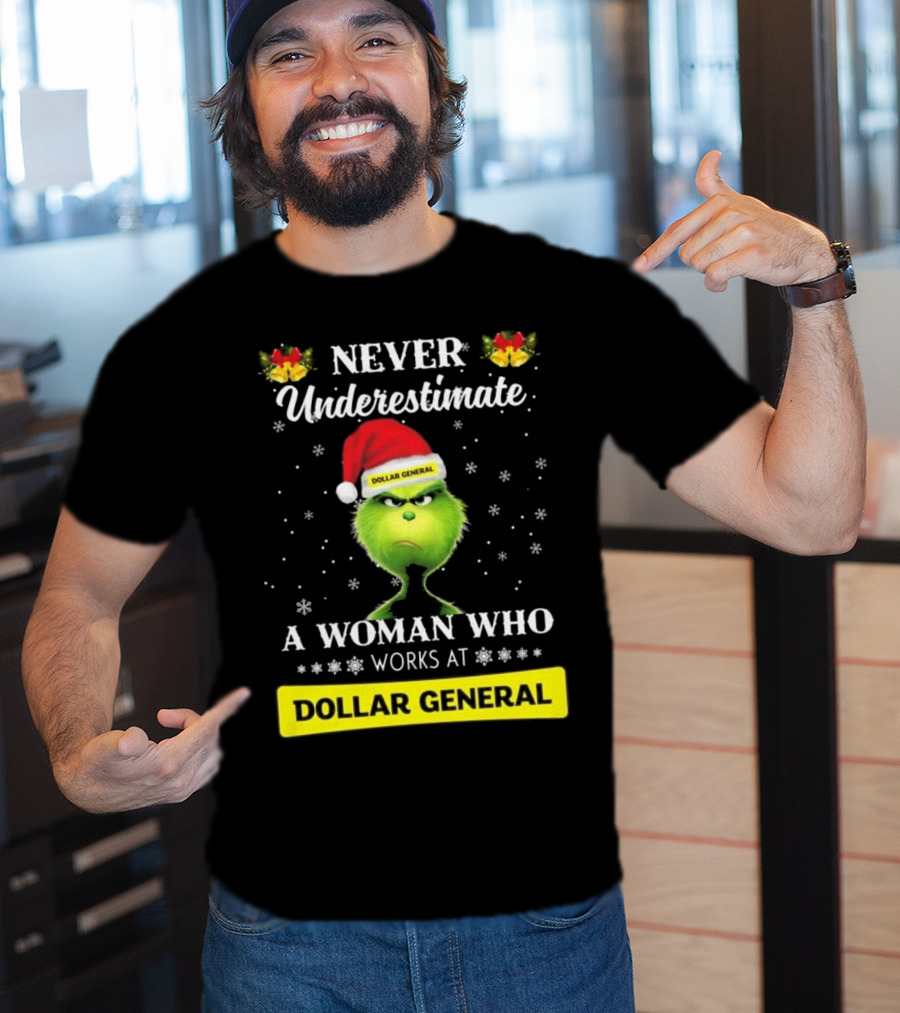 Never Underestimate A Woman Who Works At Dollar General Grinch Christmas T-Shirt
