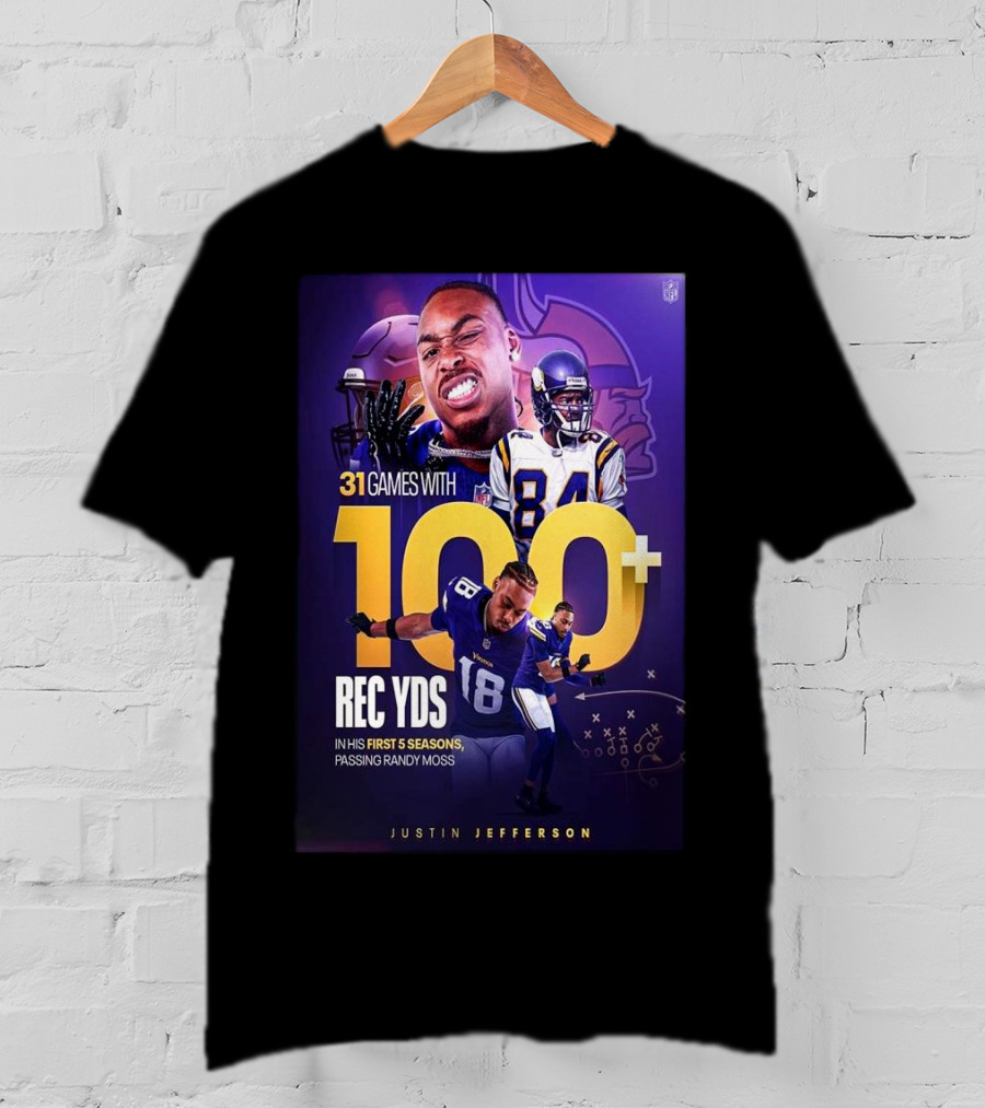 Justin Jefferson 31 Games 100+ Rec Yds First 5 Seasons Passing Randy Moss T-Shirt