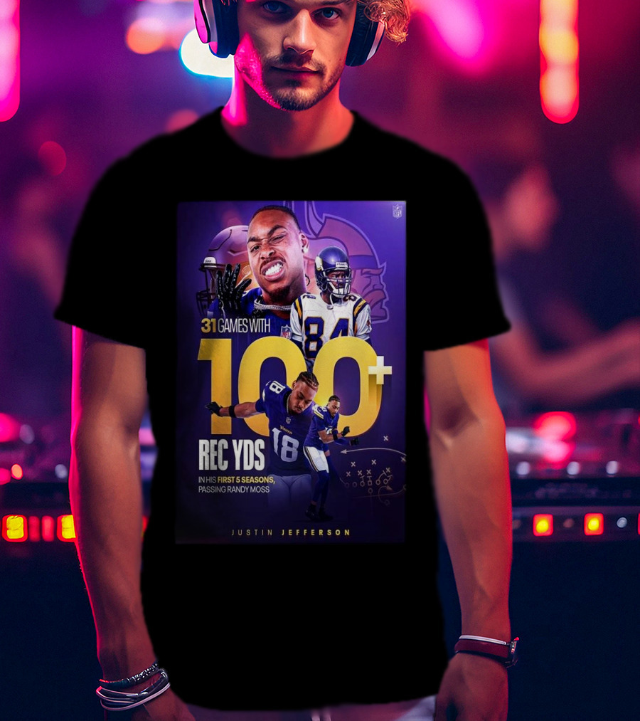 Justin Jefferson 31 Games 100+ Rec Yds First 5 Seasons Passing Randy Moss T-Shirt