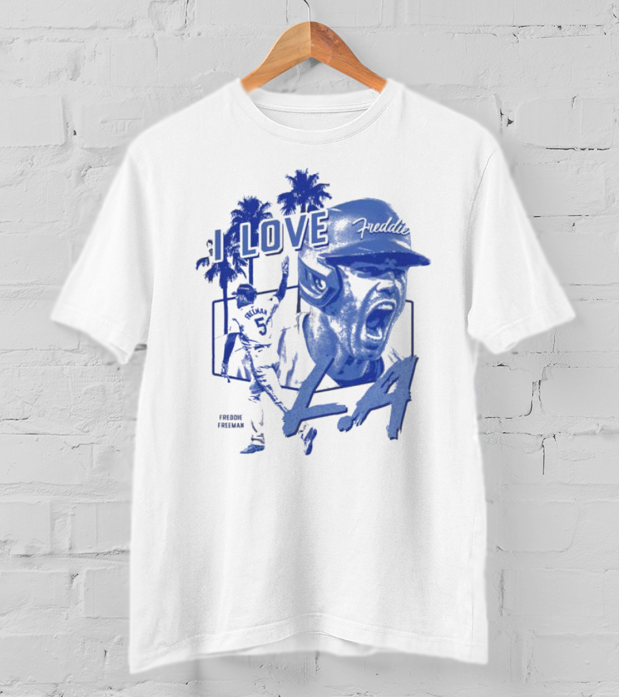 I Love Freddie Freeman Los Angeles Dodgers LA T-Shirt