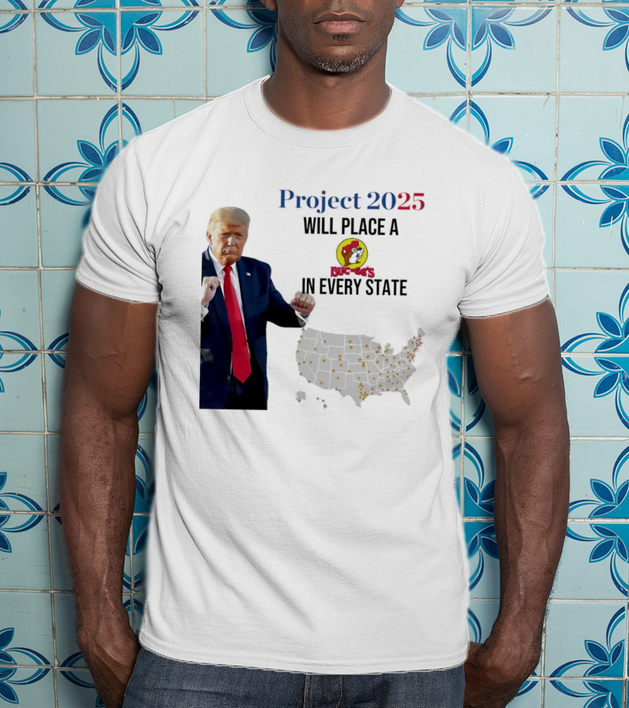 Project 2025 Will Place A Buc-ee's In Every State Map T-Shirt