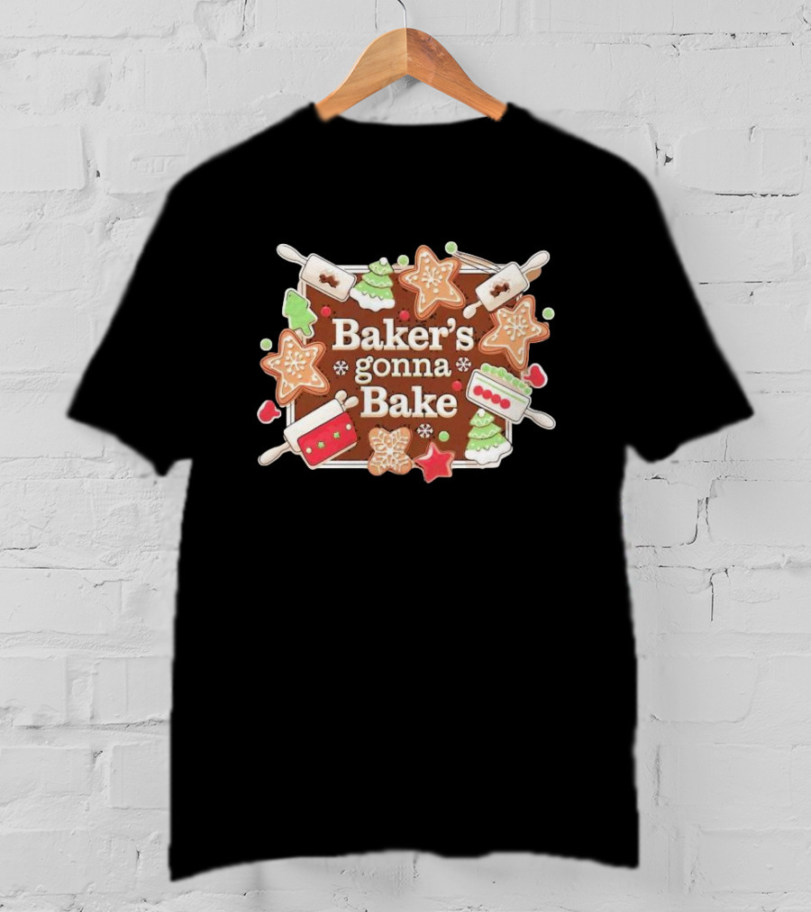 Baker's Gonna Bake Christmas Cookies Gingerbread Trees And Rolling Pins T-Shirt