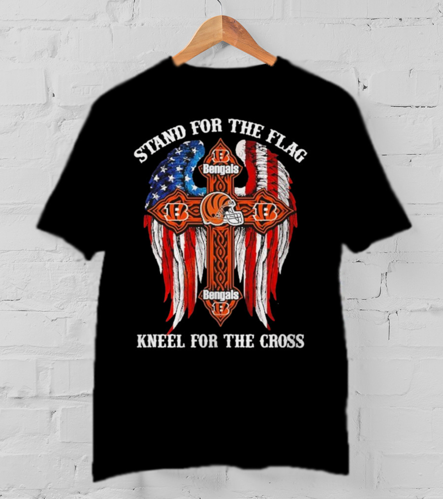 Stand For The Flag Kneel For The Cross Cincinnati Bengals T-Shirt