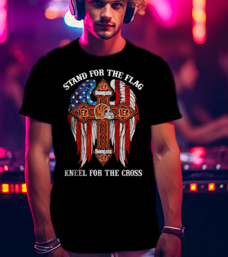 Stand For The Flag Kneel For The Cross Cincinnati Bengals T-Shirt