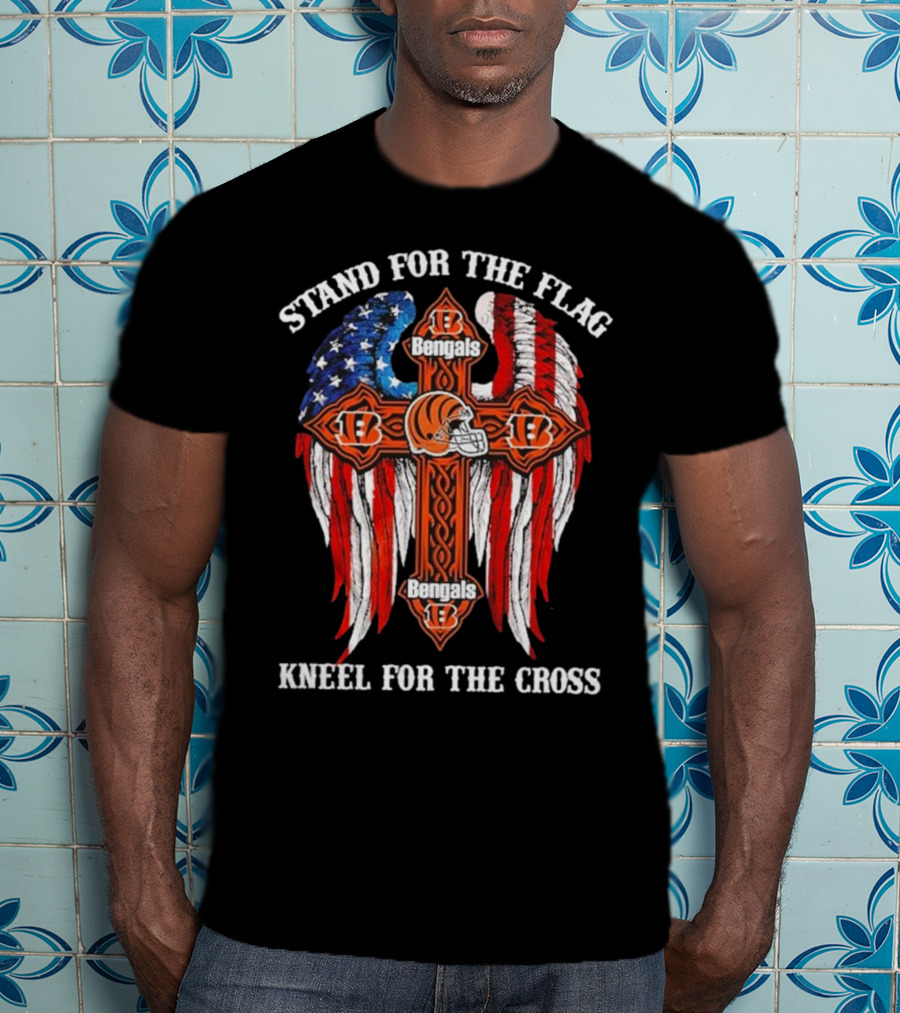 Stand For The Flag Kneel For The Cross Cincinnati Bengals T-Shirt