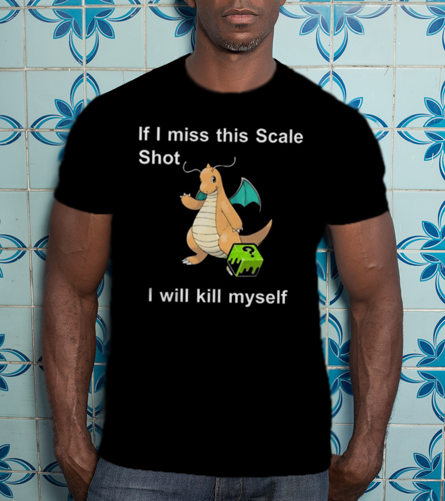 If I Miss This Scale Shot Dragon Character And Cube T-Shirt