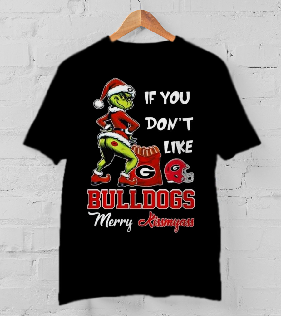 If You Don’t Like Bulldogs Merry Kissmyass Grinch Santa Georgia Football T-Shirt