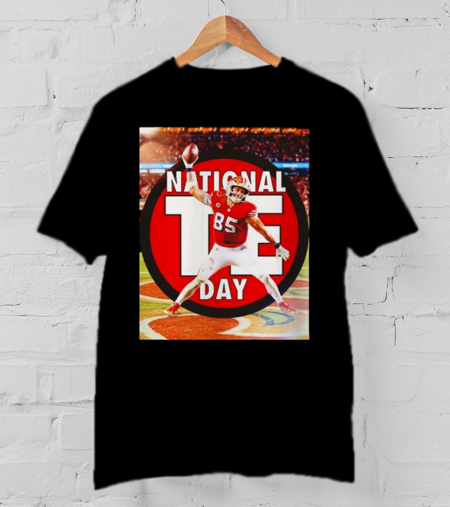 National Tight Ends Day George Kittle 85 SF 49ers Game T-Shirt