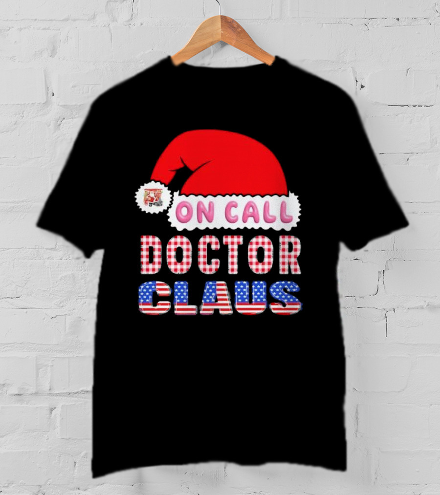 Doctor Claus On Call Christmas Santa Hat American Flag T-Shirt