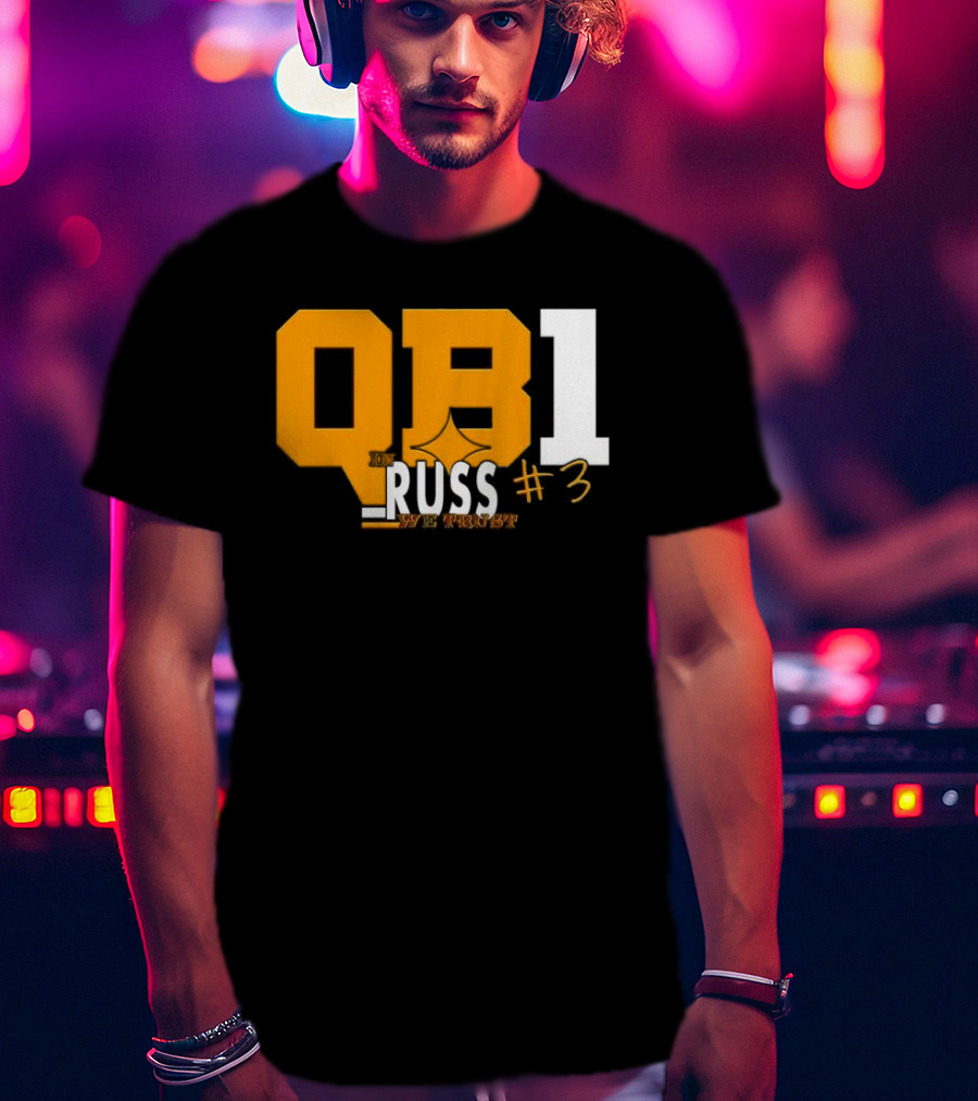 QB1 In Russ We Trust #3 Russell Wilson Pittsburgh Steelers T-Shirt