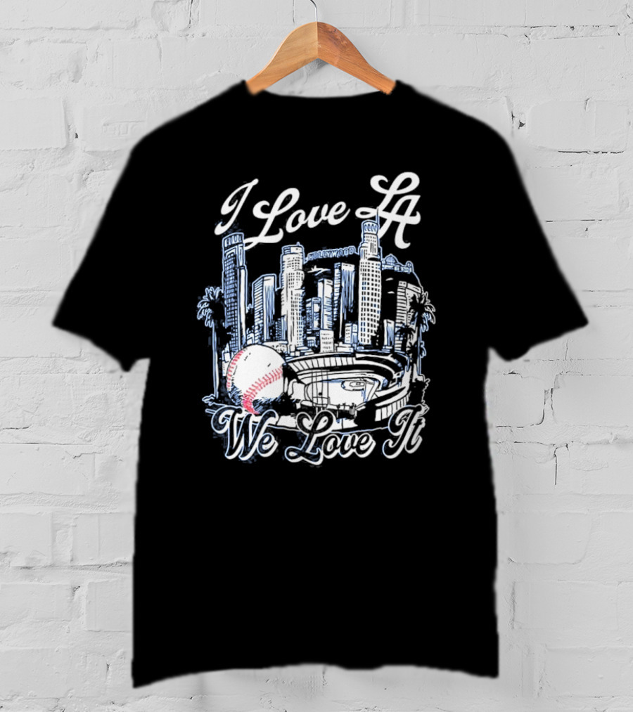 I Love LA Dodgers We Love It Los Angeles Skyline Baseball Stadium T-Shirt