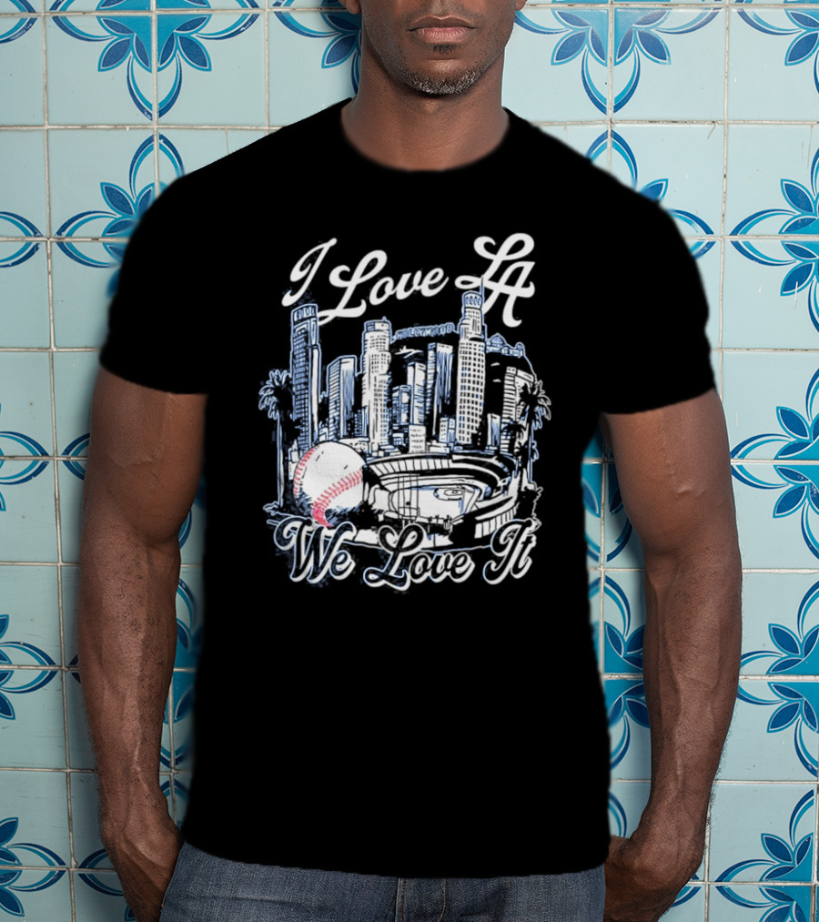 I Love LA Dodgers We Love It Los Angeles Skyline Baseball Stadium T-Shirt