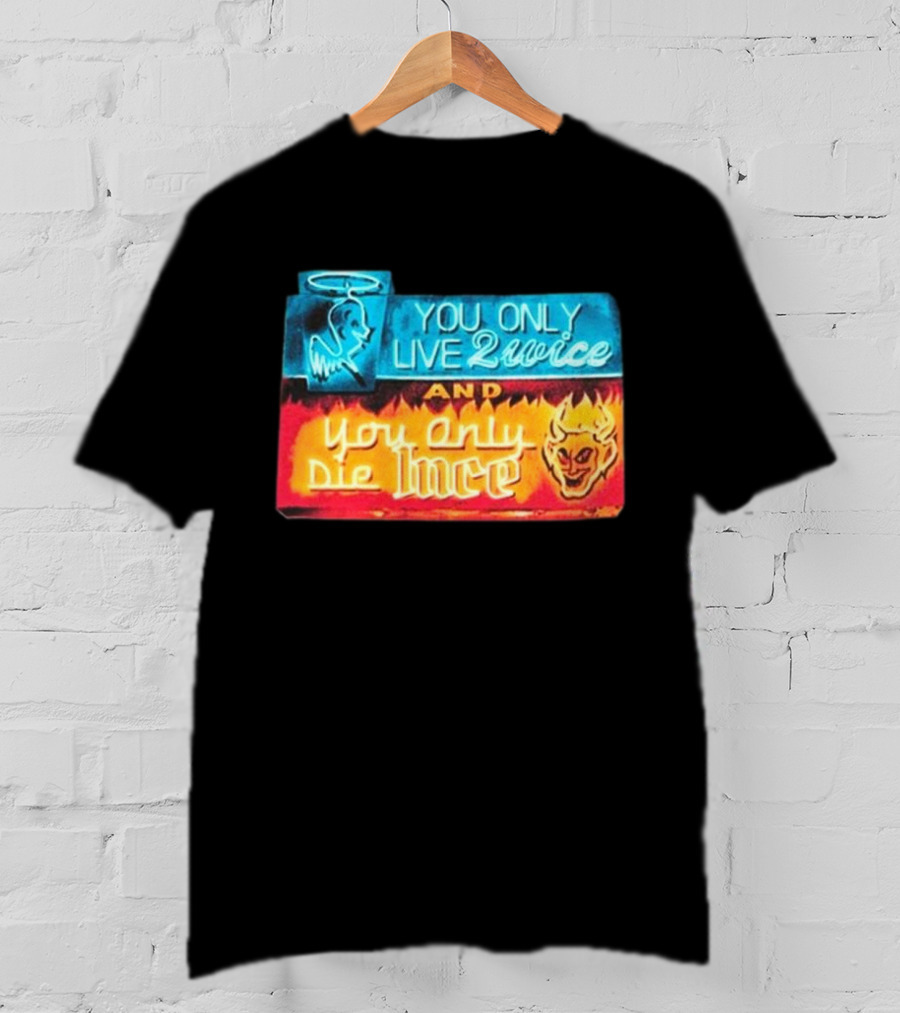 You Only Live 2wice And You Only Die 1nce Halo Devil Sign T-Shirt