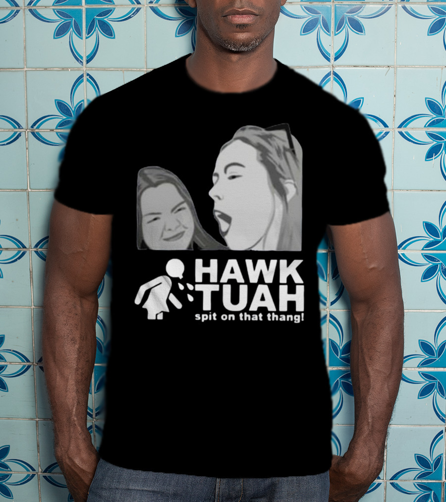 Hawk Tuah Spit On That Thang Girl T-Shirt