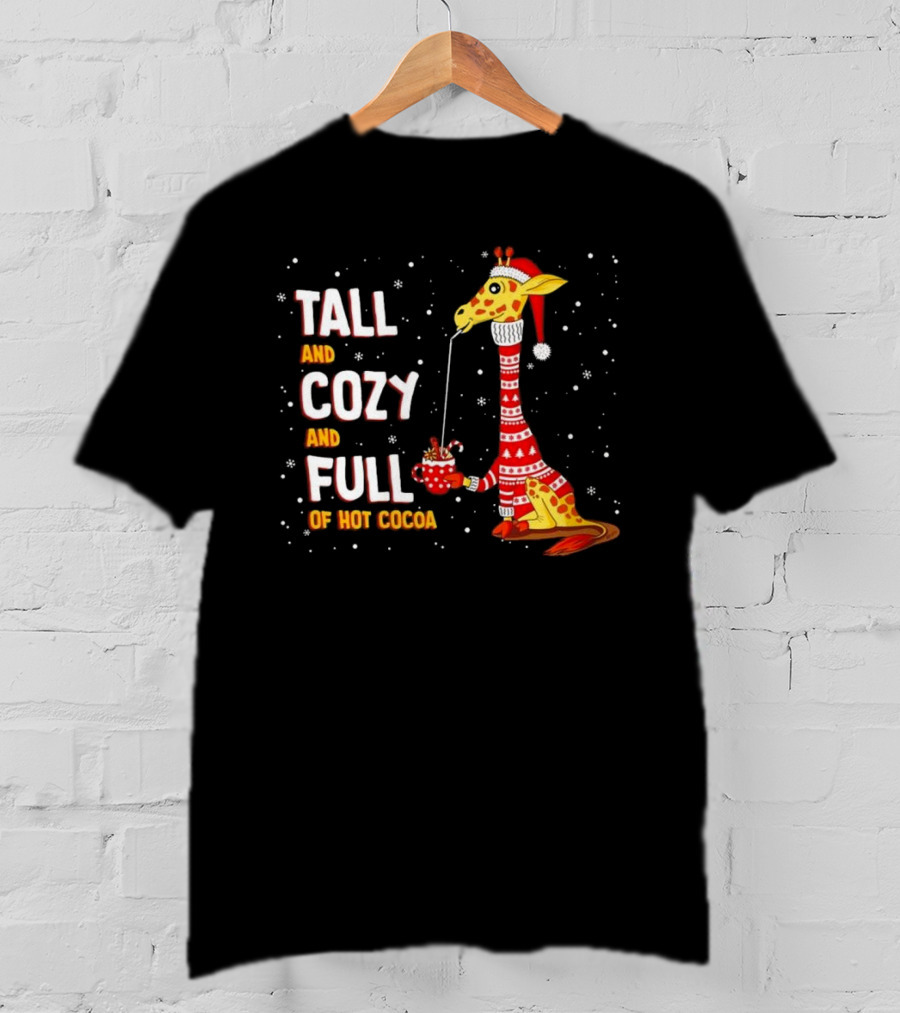 Tall And Cozy Giraffe Full Of Hot Cocoa Christmas T-Shirt