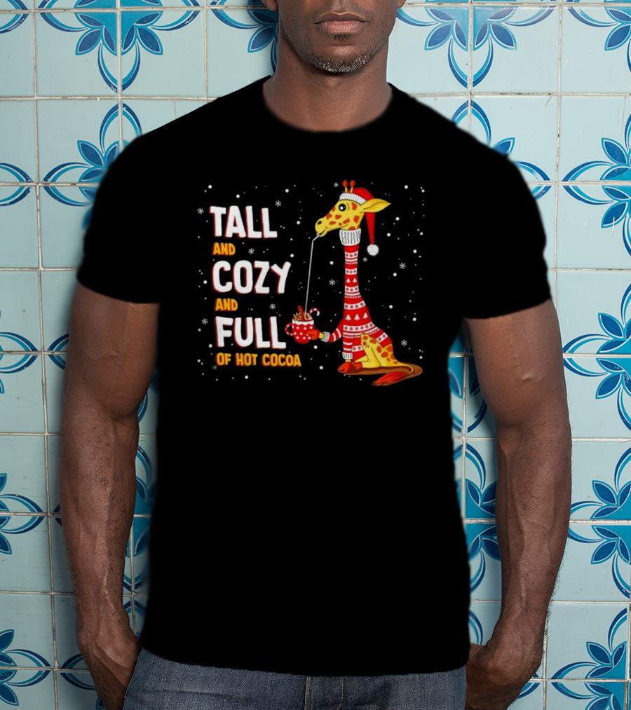 Tall And Cozy Giraffe Full Of Hot Cocoa Christmas T-Shirt