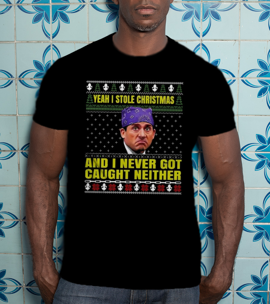 Michael Scott Yeah I Stole Christmas And I Never Got Caught Neither Ugly T-Shirt