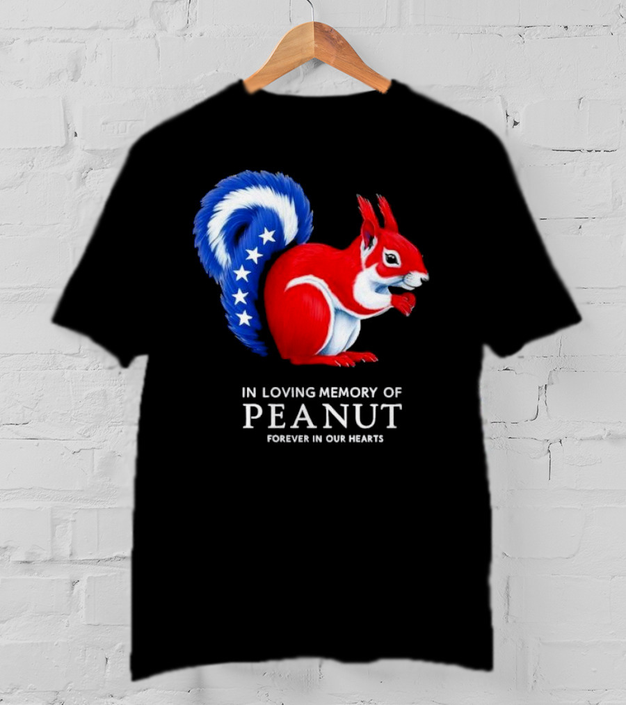 In Loving Memory Of Peanut Squirrel Forever In Our Hearts T-Shirt