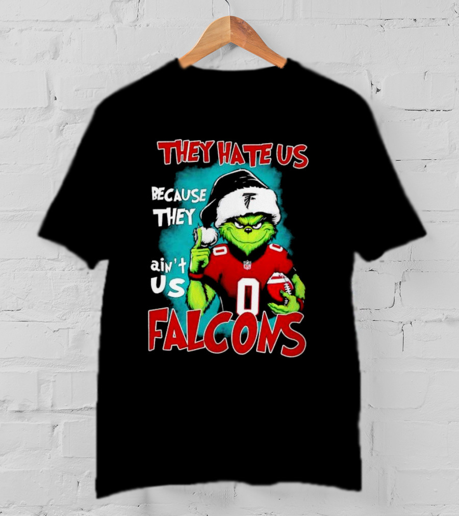 They Hate Us Because They Ain't Us Falcons Grinch Christmas T-Shirt