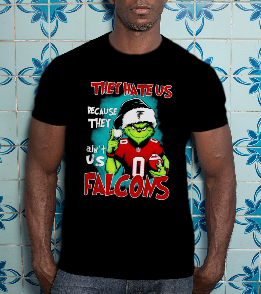 They Hate Us Because They Ain't Us Falcons Grinch Christmas T-Shirt