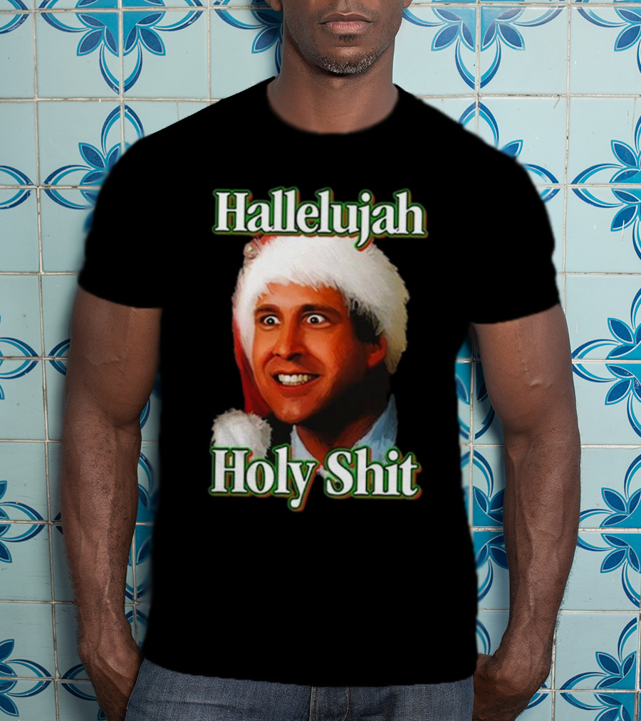 Hallelujah Holy Shit Christmas Vacation T-Shirt