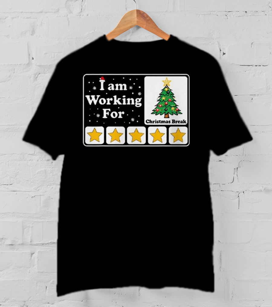I Am Working For Five-Star Christmas Break T-Shirt
