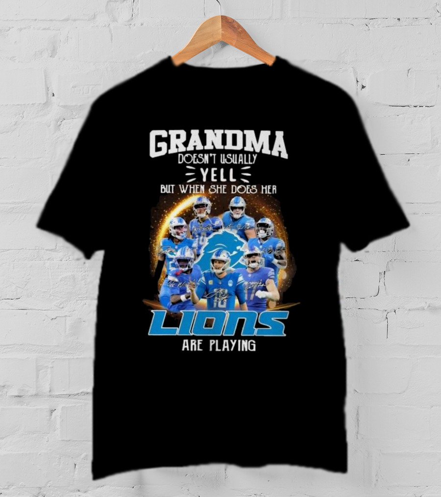 Grandma Doesn’t Usually Yell But When She Does Her Lions Are Playing T-Shirt