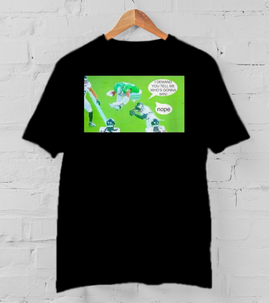 Saquon Barkley Philadelphia Eagles I Demand You Tell Me Who's Gonna Win Nope T-Shirt