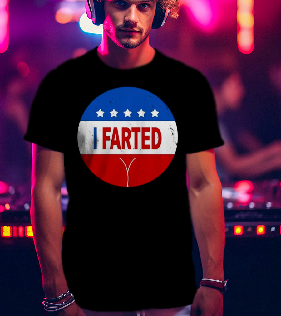 I Farted Political I Voted Star Red White Blue T-Shirt