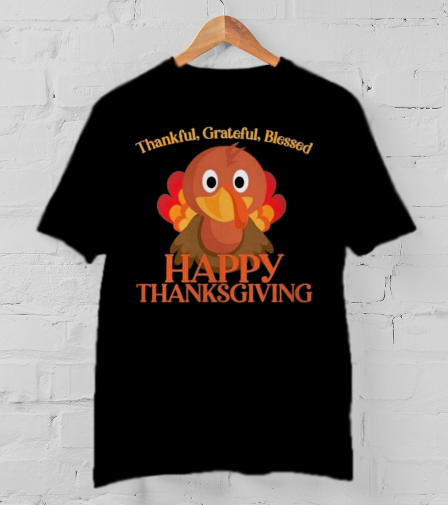 Thankful Grateful Blessed Cute Turkey Happy Thanksgiving T-Shirt