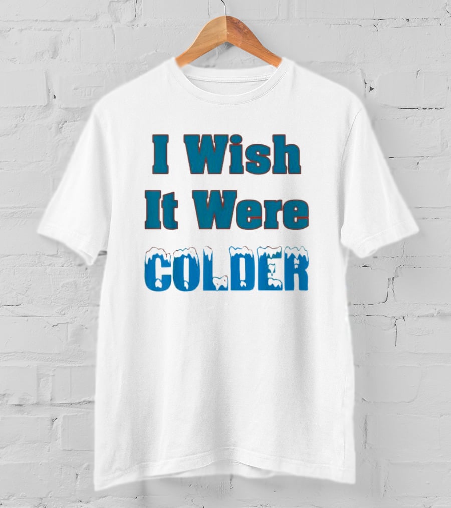 I Wish It Were Colder Miami Dolphins T-Shirt