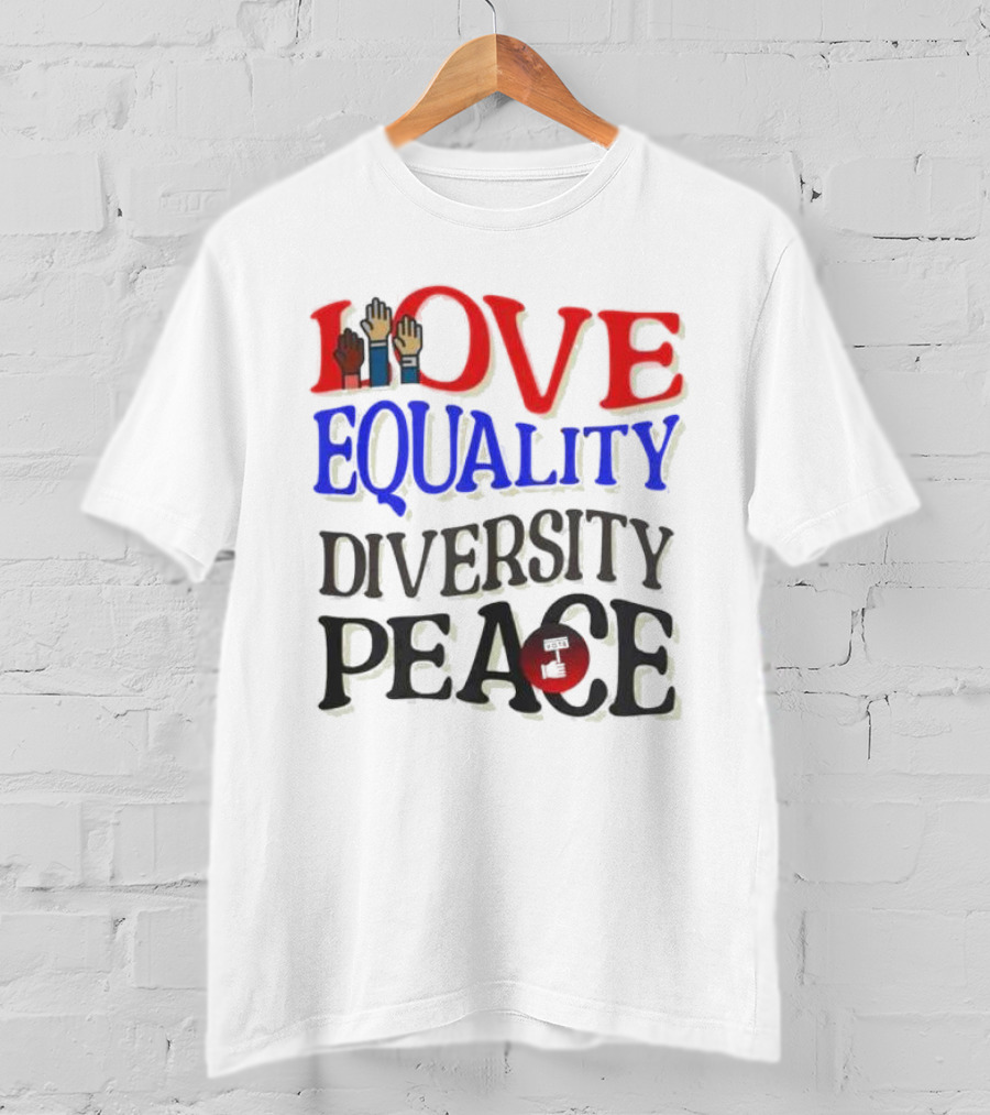 Love Equality Diversity Peace Raised Hands T-Shirt