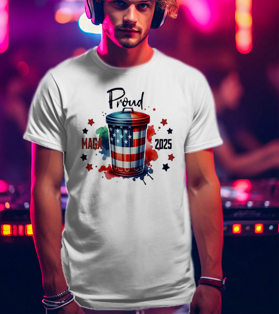 Proud MAGA 2025 Patriotic Trash Can T-Shirt