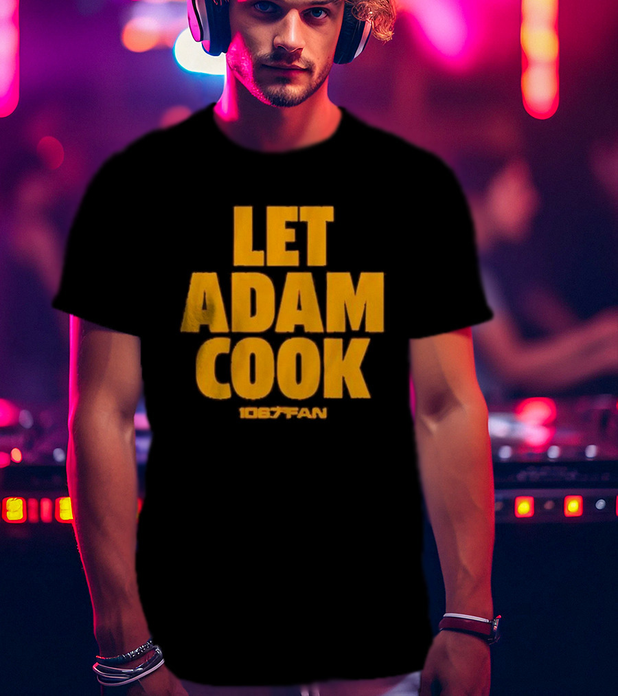Let Adam Cook 106.7 The Fan Washington Commanders T-Shirt
