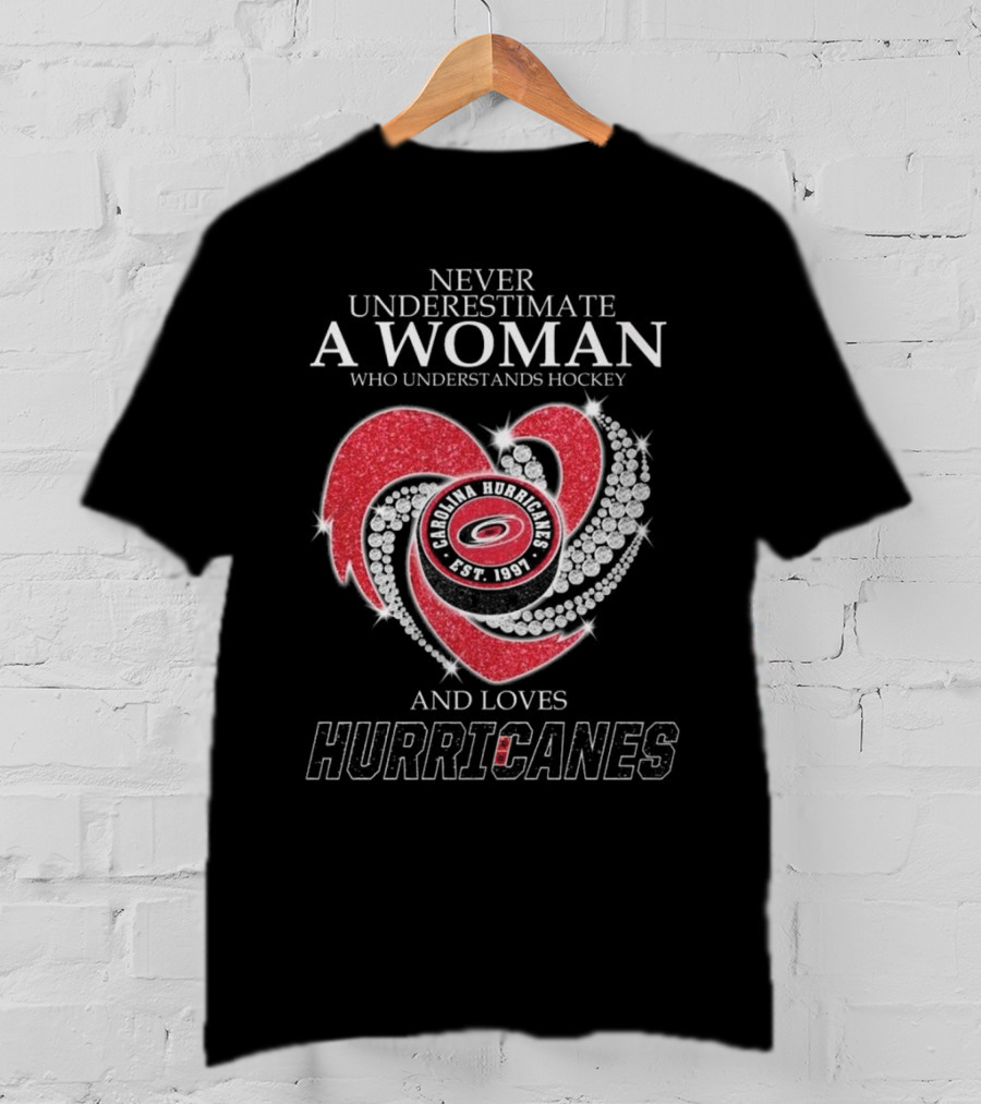 Never Underestimate A Woman Who Understands Hockey And Loves Carolina Hurricanes Diamond Heart T-Shirt