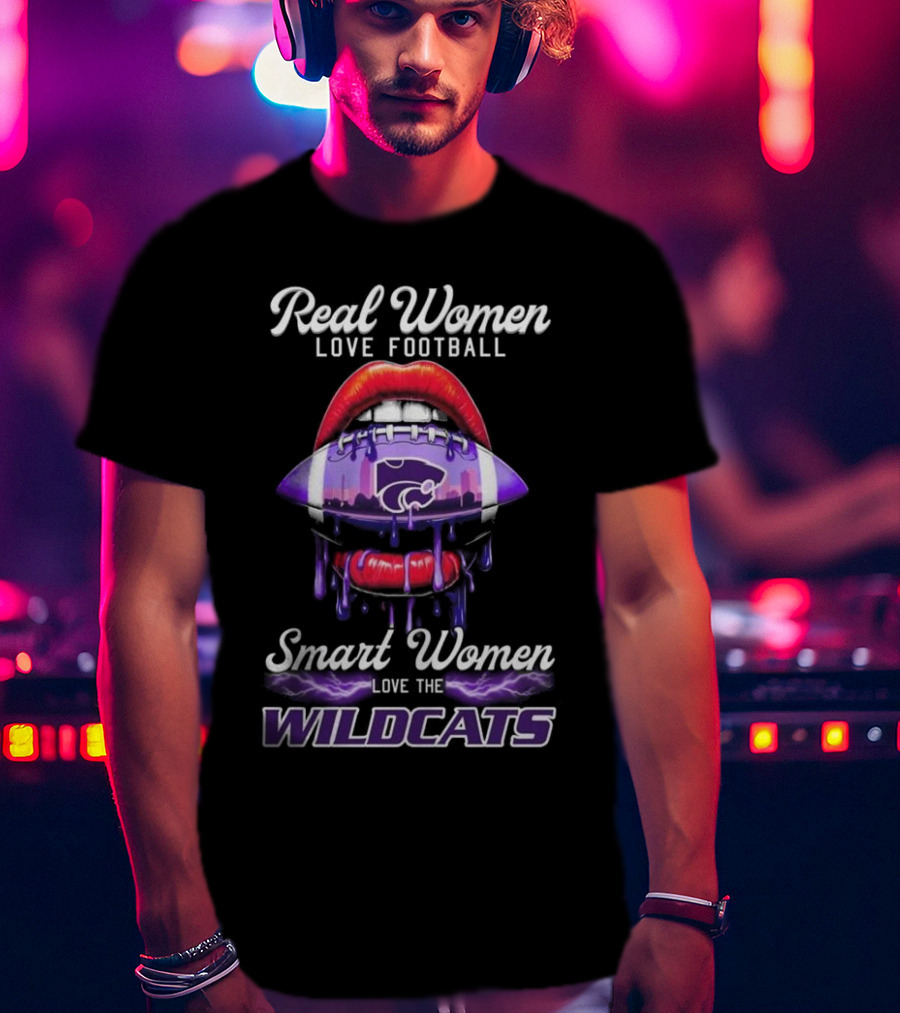 Real Women Love Football Smart Women Love The Kansas State Wildcats T-Shirt