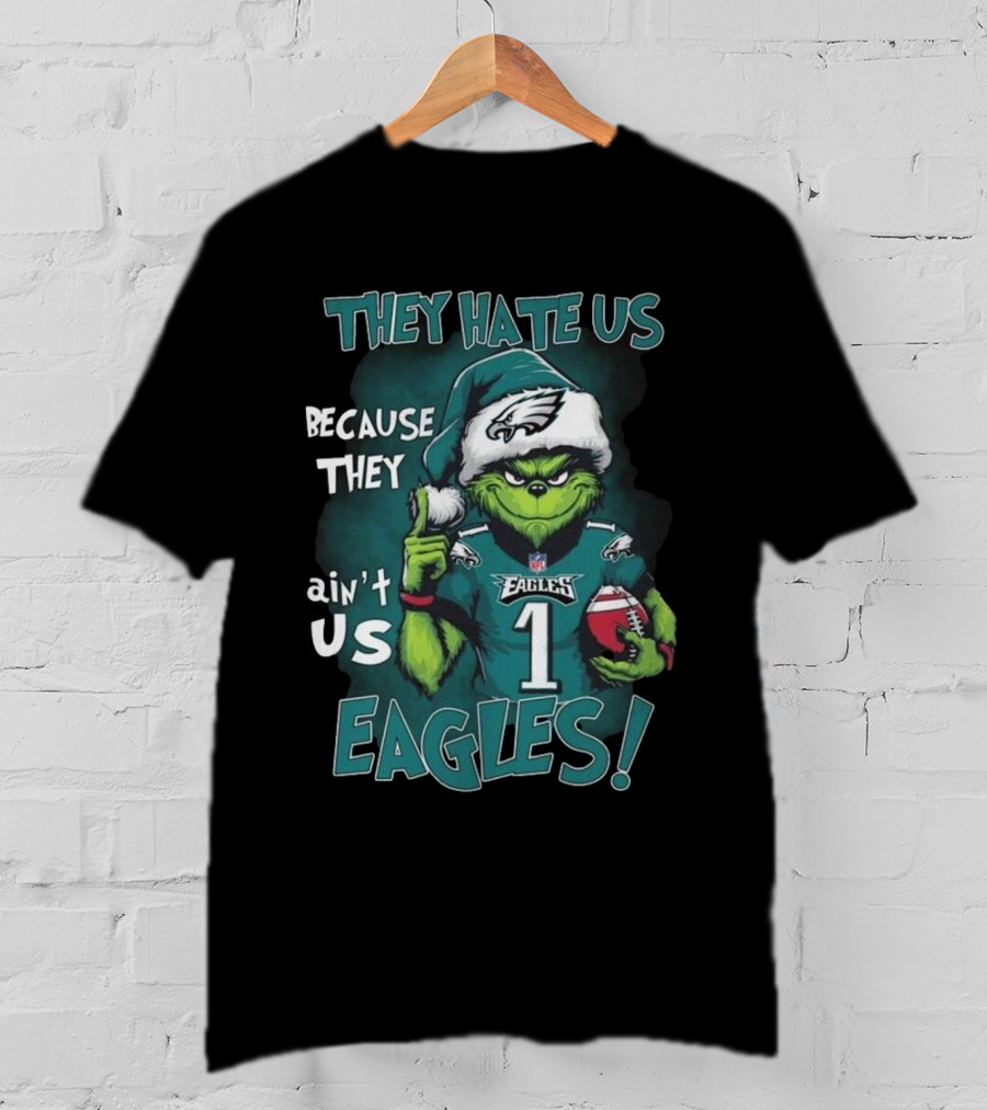 Santa Grinch They Hate Us Because They Ain’t Us Philadelphia Eagles Christmas EAGLES T-Shirt