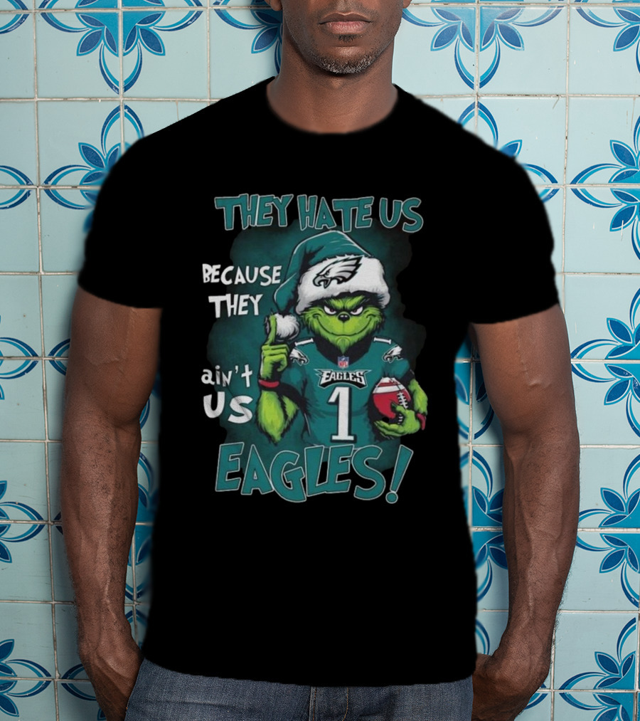 Santa Grinch They Hate Us Because They Ain’t Us Philadelphia Eagles Christmas EAGLES T-Shirt