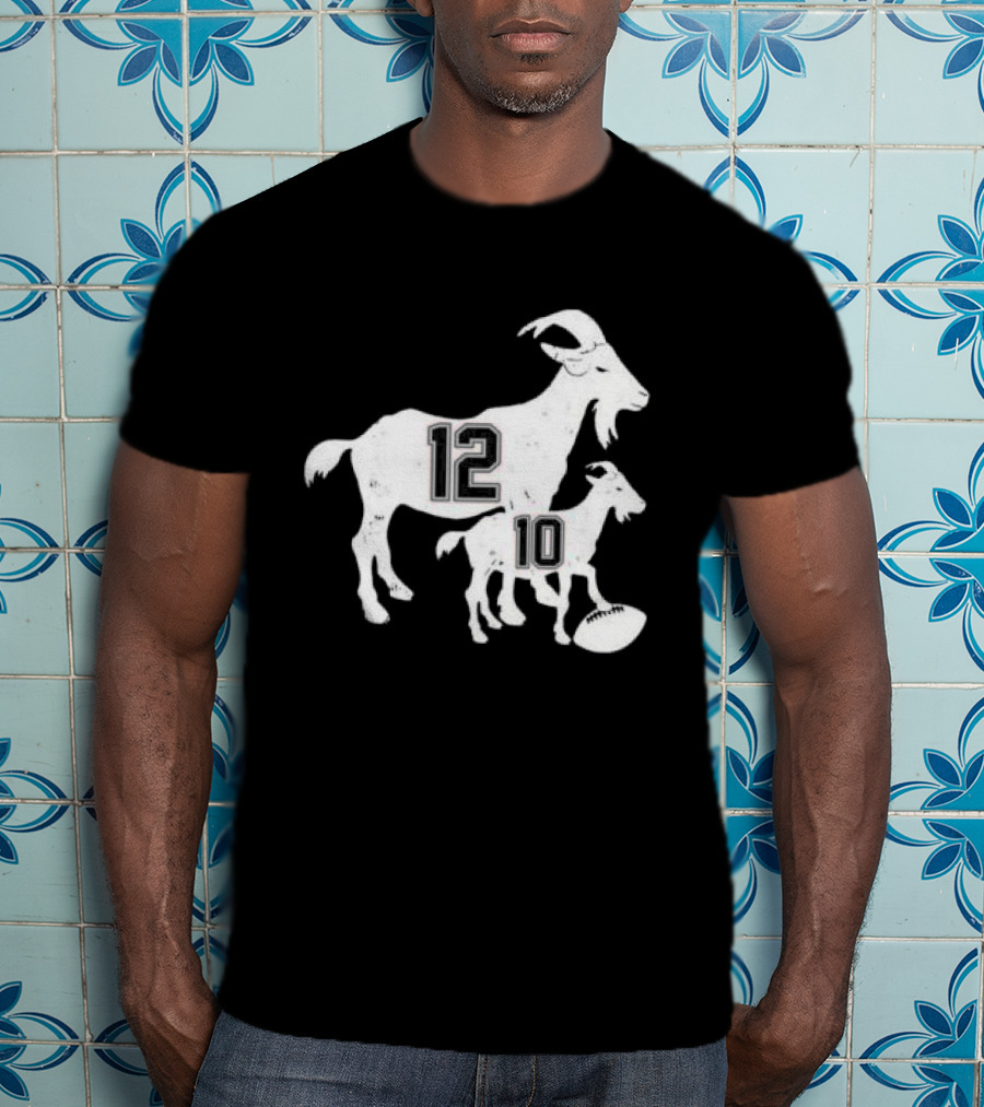 Tom Brady 12 Goat And Drake Maye 10 Baby Goat Football T-Shirt