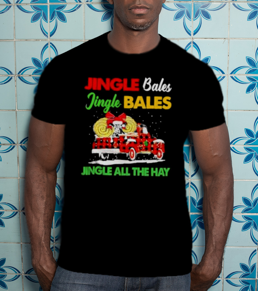 Jingle Bales Jingle Bales Jingle All The Hay With Red Plaid Truck And Christmas Hay Bales T-Shirt