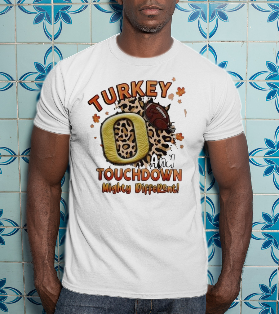 Turkey Touchdown O And Mighty Different T-Shirt