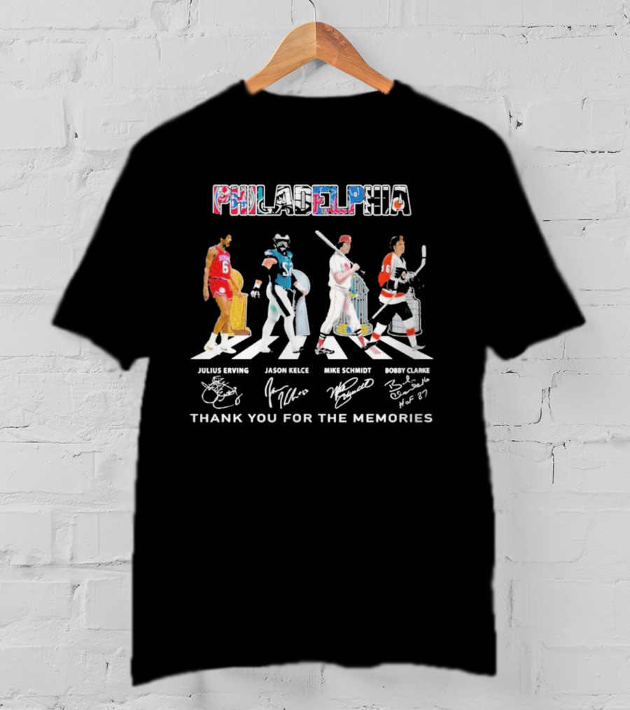 Philadelphia Sports Legends Julius Erving Jason Kelce Mike Schmidt Bobby Clarke Thank You For The Memories T-Shirt