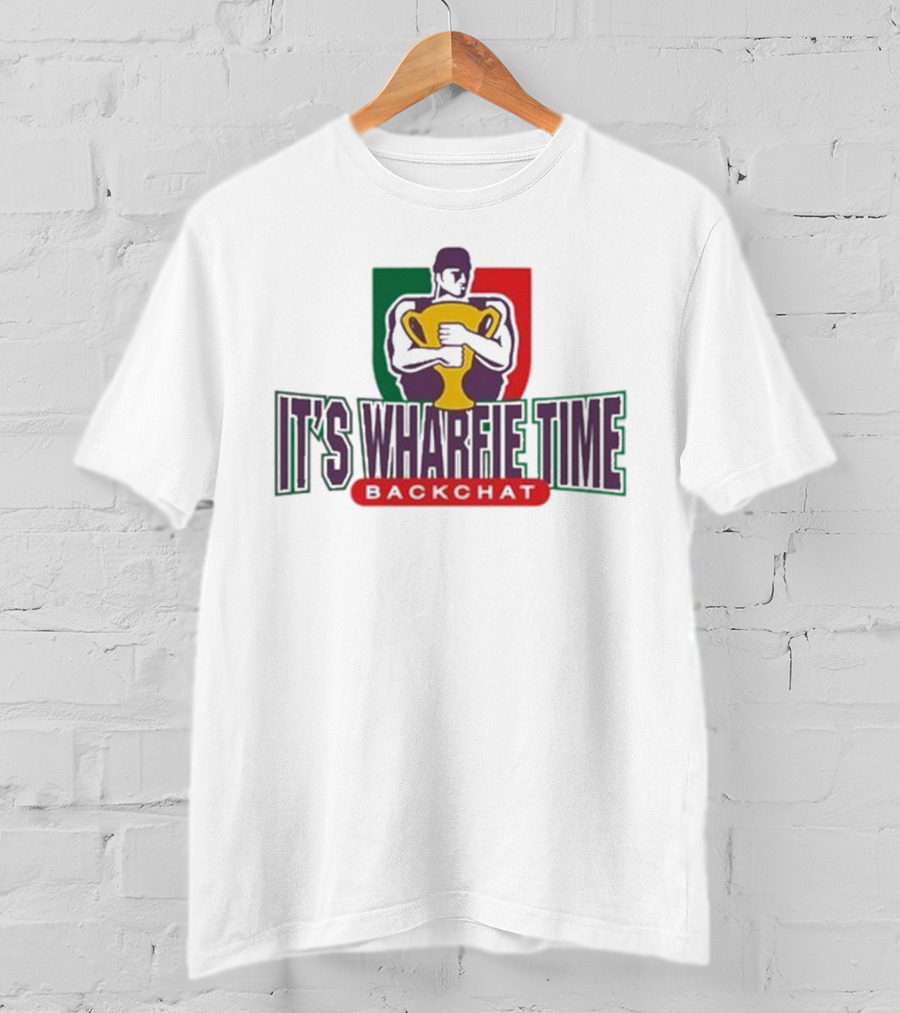 IT'S WHARFIE TIME BACKCHAT Trophy Holder T-Shirt