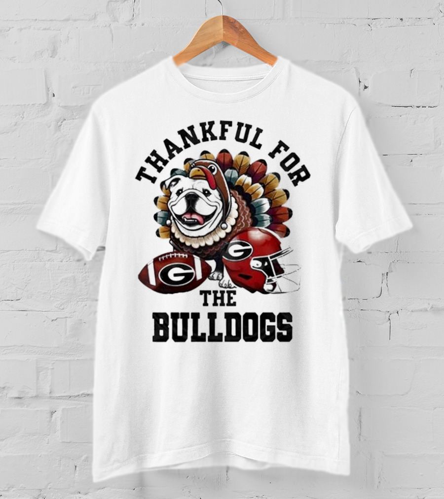 Thankful For The Bulldogs Georgia Bulldogs Football Helmet And Ball Thanksgiving T-Shirt