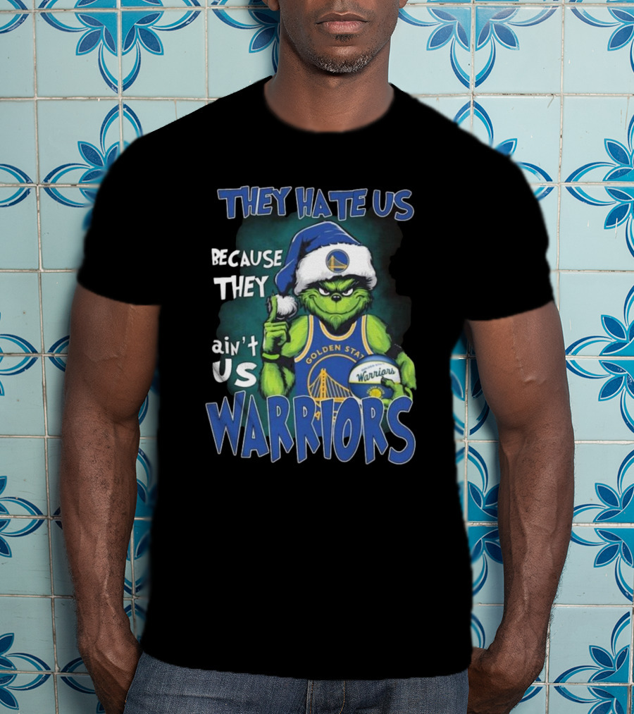 They Hate Us Because They Ain't Us Golden State Warriors Christmas Grinch Santa T-Shirt